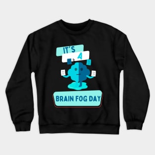 It's a Brain Fog Day Crewneck Sweatshirt